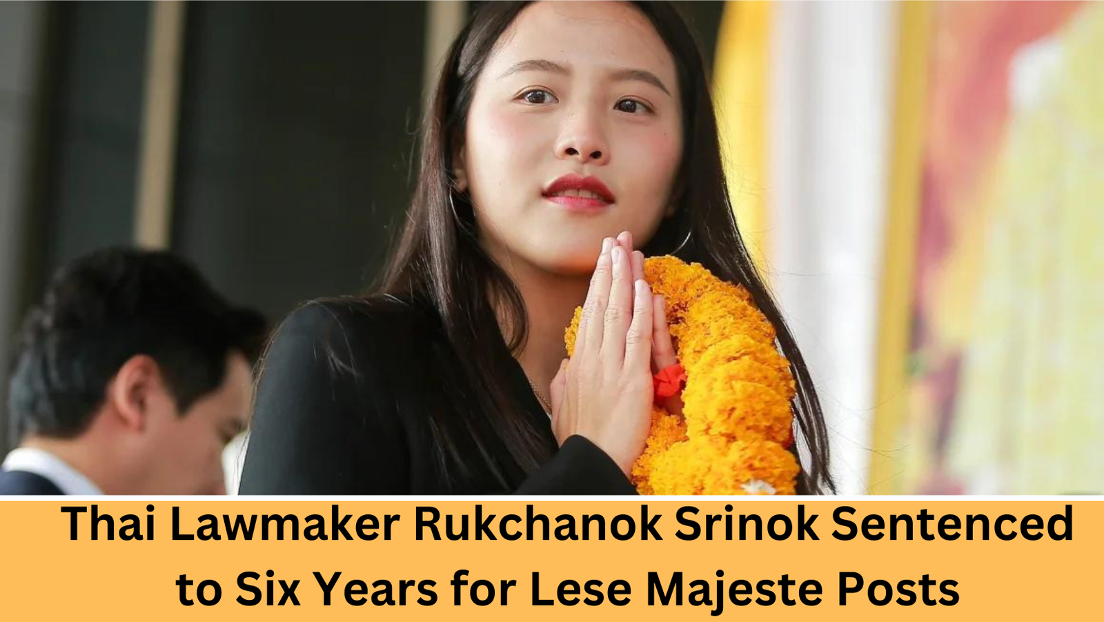 Thai Lawmaker Rukchanok Srinok Sentenced