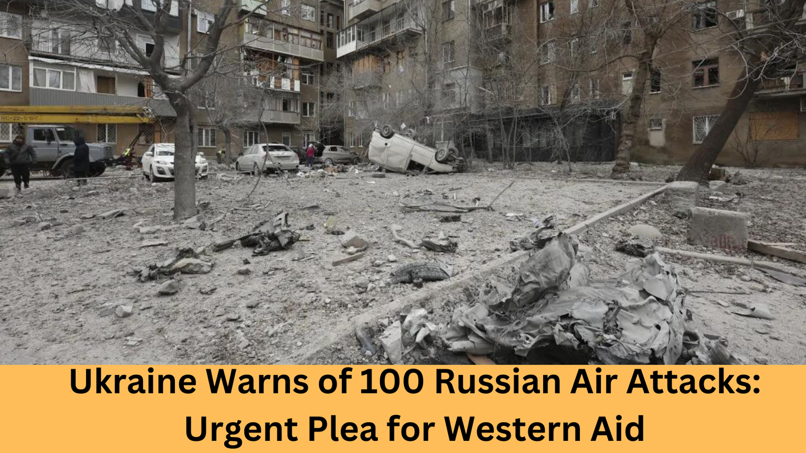 Ukraine Warns of 100 Russian Air Attacks